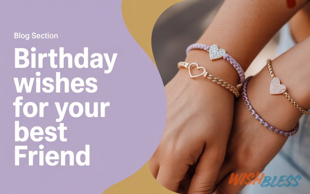150+ birthday quotes for best friend (heartfelt, funny & emotional) Birthday wishes for your best friend